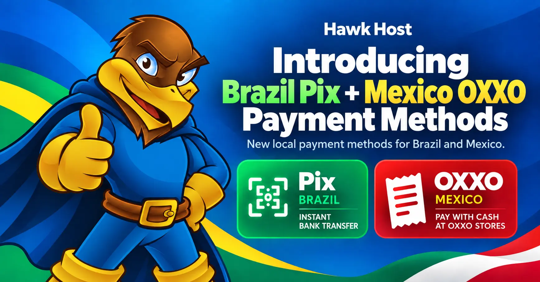 Hawk Host mascot giving a thumbs up beside an announcement for new Brazil Pix and Mexico OXXO payment methods.